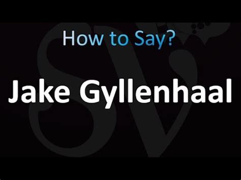 How To Pronounce Jake Gyllenhaal Correctly